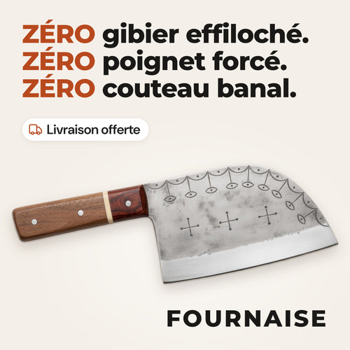 Couteau Fournaise sur fond beige : couperet à lame haute gravée et manche en bois bicolore, avec l’accroche « Zéro gibier effiloché, zéro poignet forcé, zéro couteau banal » et la mention Livraison offerte.
